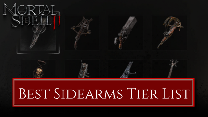 Mortal Shell 2 Sidearms Tier List showing Naylshotte and Ballistazooka